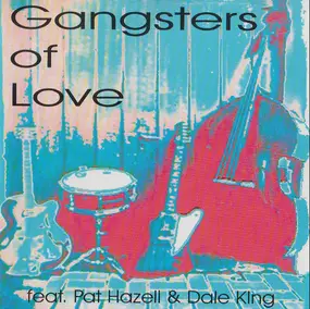 Gangsters Of Love - Feat. Pat Hazell & Dale King