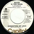7inch Vinyl Single - Gangsters Of Love - Never Is Too Soon