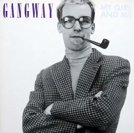 Gangway - My Girl And Me