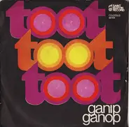 Ganip Ganop - Toot Toot Toot