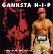 Ganksta Nip - The South Park Psycho