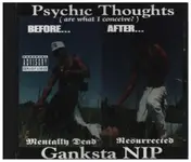 Ganksta Nip - Psychic Thoughts