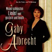 Gaby Albrecht - Meine Schönsten Lieder Von Gestern Und Heute