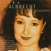 CD - Gaby Albrecht - Träume Sind Unsterblich