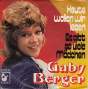 Gaby Berger - Heute Wollen Wir Leben