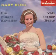 Gaby King - Ein Junger Kavalier / Vati Ist Der Beste