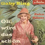 Gaby King - Oh, Wird Das Schön