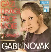 Gabi Novak - Gazi, Dragi, Srce Moje / Ti Spavaš