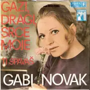 7inch Vinyl Single - Gabi Novak - Gazi, Dragi, Srce Moje / Ti Spavaš