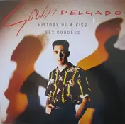 Gabi Delgado - History Of A Kiss (Long Version) / Sex Goddess (Club Mix)