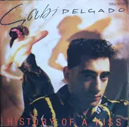 Gabi Delgado - History Of A Kiss