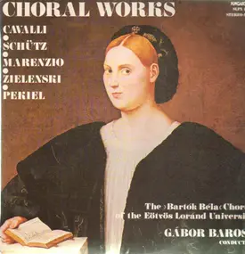 Béla Bartók - Choral Works of Cavalli, Schütz, Marenzio, Zielenski, Pekiel