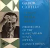 LP - Gabor Carelli , Hungarian State Opera Orchestra , Tamás Bródy - Gabor Carelli Sings Opera Arias