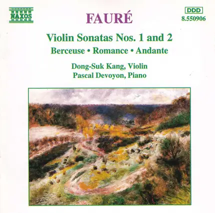 Gabriel Fauré - Dong-Suk Kang , Pascal Devoyon - Violin Sonatas Nos. 1 And 2 • Berceuse • Romance • Andante