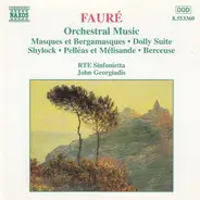 Gabriel Fauré - RTE Sinfonietta , John Georgiadis - Orchestral Music