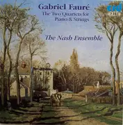 CD - Gabriel Fauré - The Nash Ensemble - The Two Quartets For Piano & Strings