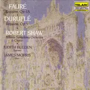 CD - Gabriel Fauré • Maurice Duruflé • Robert Shaw , Atlanta Symphony Orchestra & Atlanta Symphony Choru - Requiem, Op. 48 / Requiem, Op. 9