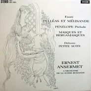 Fauré / Debussy - Pelléas Et Mélissande / Petite Suite a.o.