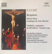 CD - Gabriel Fauré / Louis Vierne / Déodat De Séverac , Lisa Beckley / Nicholas Gedge / Schola Cantorum - Requiem • Messe Basse • Cantique De Jean Racine / Andantino / Tantum Ergo