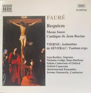 Gabriel Fauré / Louis Vierne / Déodat De Séverac , Lisa Beckley / Nicholas Gedge / Schola Cantorum - Requiem • Messe Basse • Cantique De Jean Racine / Andantino / Tantum Ergo