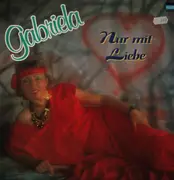 LP - Gabriela - Nur Mit Liebe