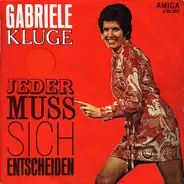 Gabriele Kluge - Jeder Muss Sich Entscheiden / Sorgen Mit Der Liebe