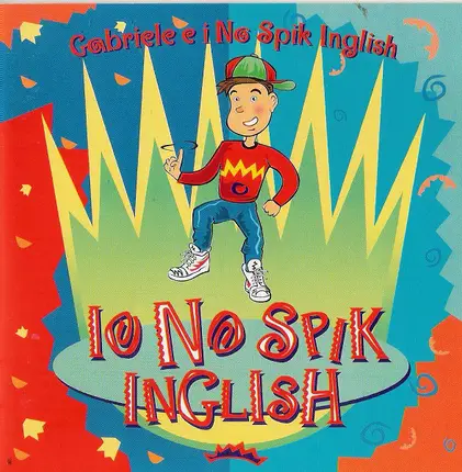 Gabriele Patriarca E I No Spik Inglish - Io No Spik Inglish