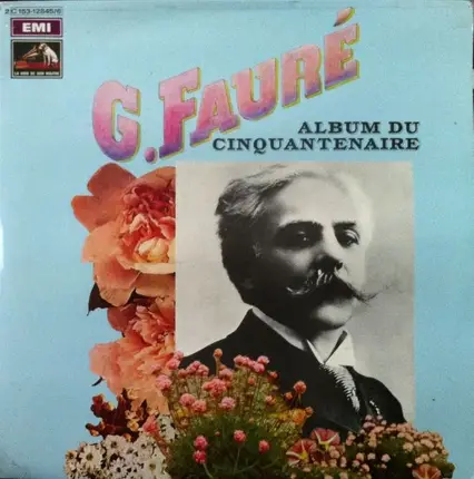 Gabriel Fauré - Album Du Cinquantenaire