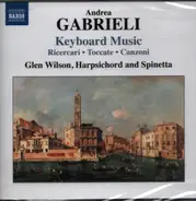 Gabrieli - Keyboard Music - Ricercari / Toccate / Canzoni