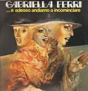 Double LP - Gabriella Ferri - ...E Adesso Andiamo A Incominciare - gatefold sleeve