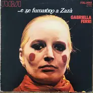 Gabriella Ferri - ...E Se Fumarono A Zazà