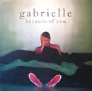 12'' - Gabrielle - Because Of You