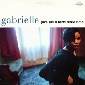 Gabrielle - Give Me A Little More Time