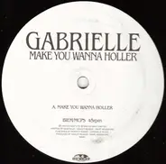 Gabrielle - Make You Wanna Holler