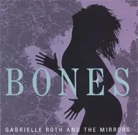 Gabrielle Roth & the Mirrors - Bones