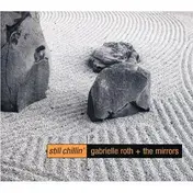 Gabrielle Roth & the Mirrors - Still Chillin'
