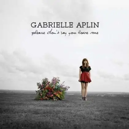 GABRIELLE APLIN - PLEASE DON'T SAY YOU..
