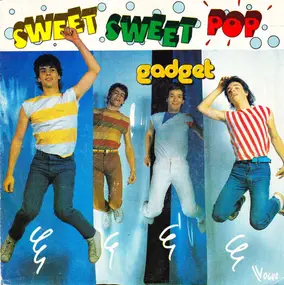 Gadget - Sweet Sweet Pop