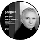 12inch Vinyl Single - Gadgets - Go There Remixes - picture disk