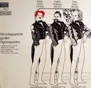 Donizetti / Humperdinck / Gounod - Streichquartette Großer Opernmeister