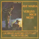 7inch Vinyl Single - Gächinger Kantorei Stuttgart , Helmuth Rilling - Ave Maria / Vergiss Mich Nicht