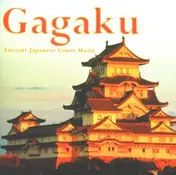 Gagaku - Ancient Japanese Court