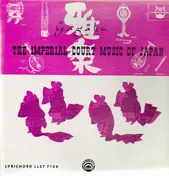 Gagaku - The Imperial Court Music of Japan