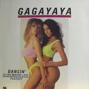 Gagayaya - Dancin' Is Like Makin' Love / Playguy