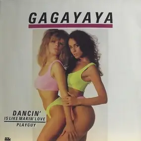 Gagayaya - Dancin' Is Like Makin' Love / Playguy