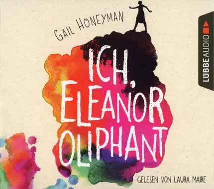 Gail Honeyman Gelesen Von Laura Maire - Ich, Eleanor Oliphant