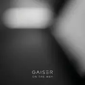 GAISER - On The Way (original & Dubfire Remix)