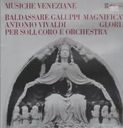 Galuppi, Vivaldi - Musiche Veneziane: Magnificat Gloria / Per Soli, Coro e ..