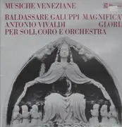 LP - Galuppi, Vivaldi - Musiche Veneziane: Magnificat Gloria / Per Soli, Coro e ..