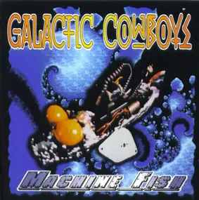 The Galactic Cowboys - Machine Fish